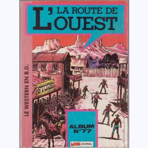 La Route de l'Ouest (Album) : n° 77, Recueil 77 (150, 152, 153)