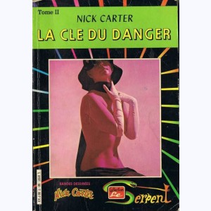 Collection le Serpent : n° 68, Nick Carter 7 : La clé du danger 2/2 Re..