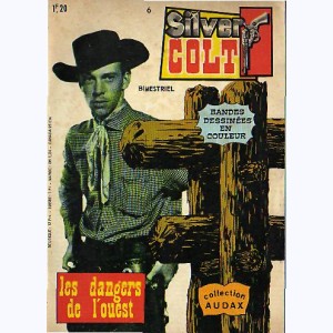 Silver Colt (2ème Série) : n° 6, Les dangers de l'Ouest