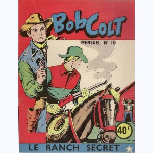 Bob Colt : n° 10, Le ranch secret