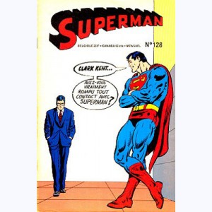Superman (3ème Série) : n° 128, Bonjour, Clark Kent ... Adieu, Superman !