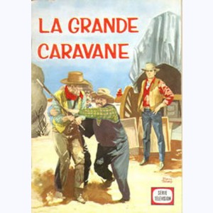 Albums Filmés J : n° 65, La Grande Caravane - Les justiciers ...