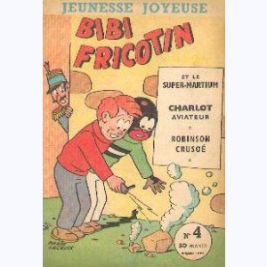 Jeunesse Joyeuse : n° 4, Bibi Fricotin : et le (secret du) super-martium