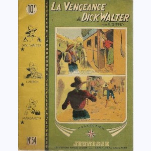 Collection Jeunesse : n° 54, La vengeance de Dick Walter