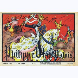 Collection Lys de France : n° 13, Philippe IV de Valois